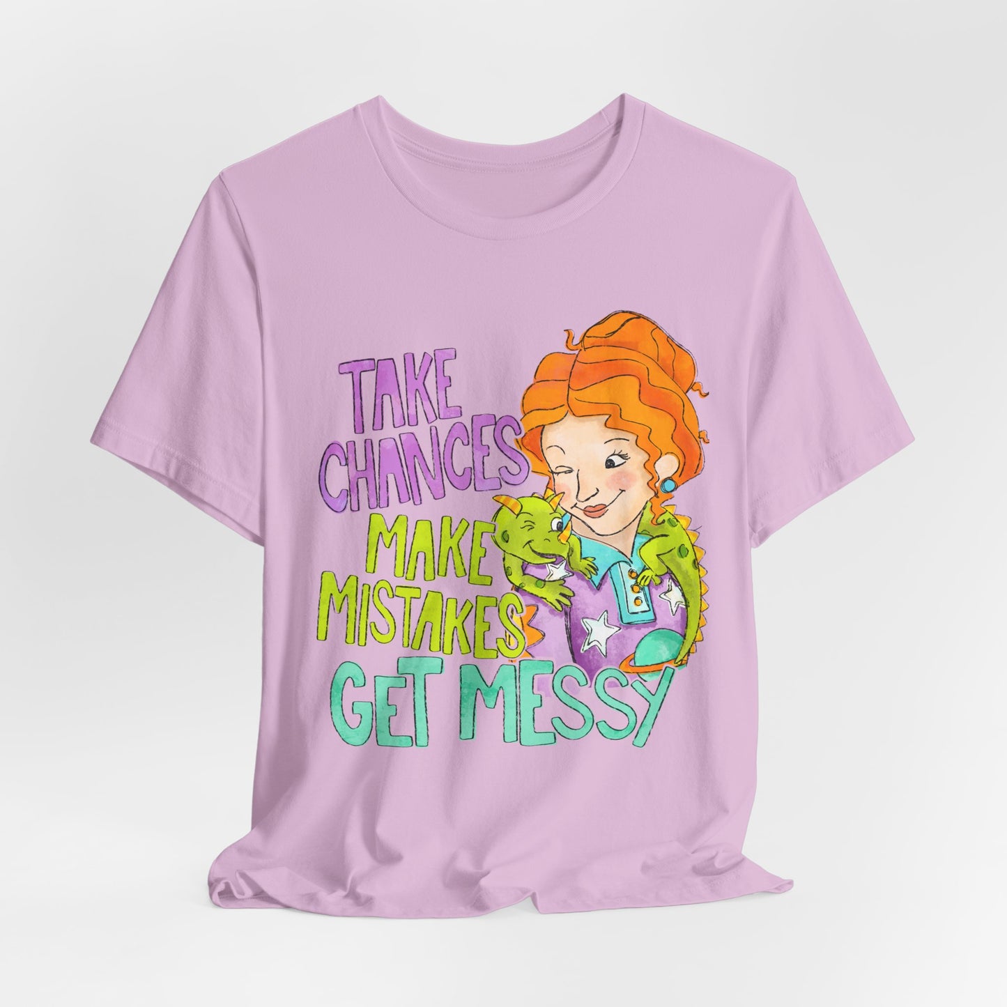 Take Chances Make Mistakes Get Messy T-Shirt