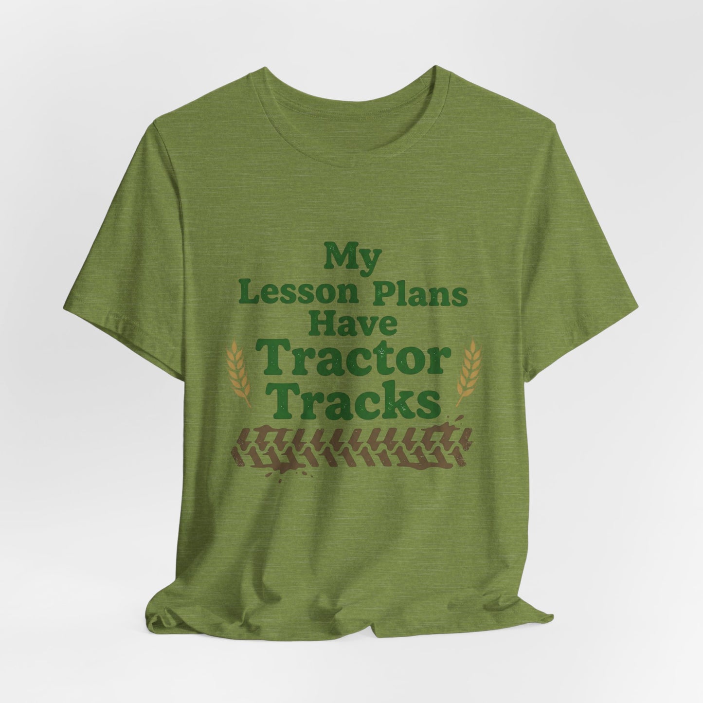 My Lesson Plans Have Tractor Tracks Ag Teacher Graphic Tee