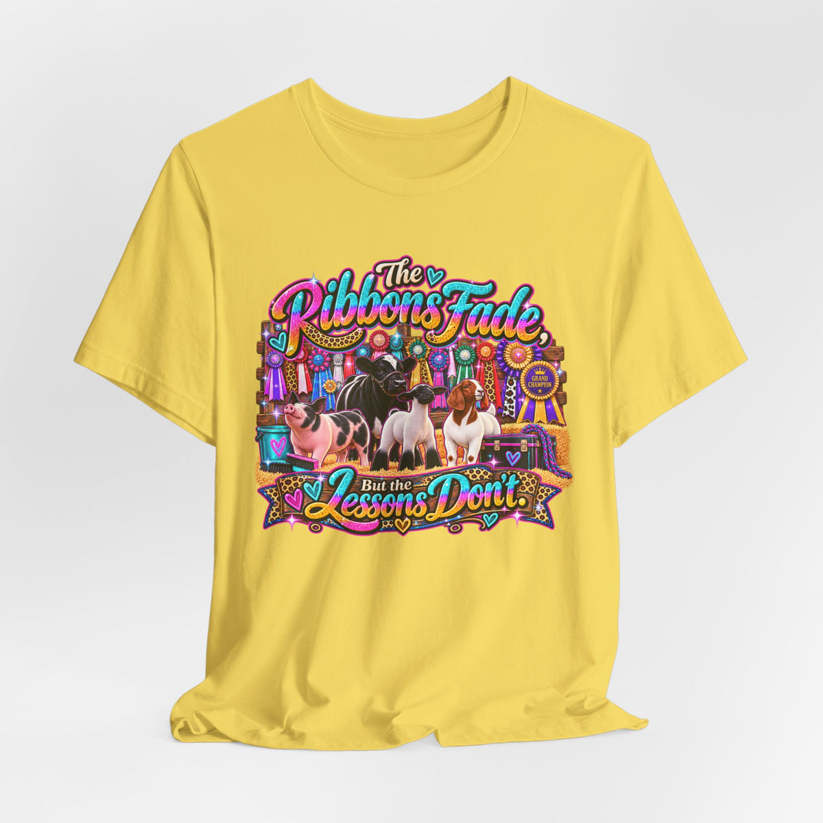 Ribbons Fade, Lessons Don't - Livestock Show Graphic Tee