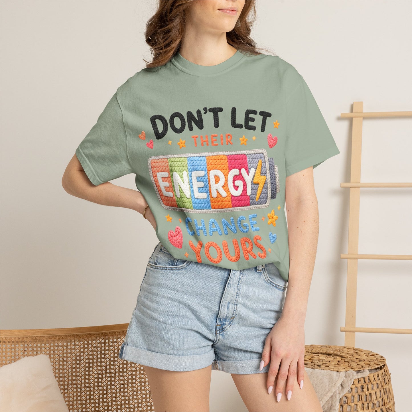 Don’t Let Their Energy Change Yours T‑Shirt — Positive Vibes Graphic Tee