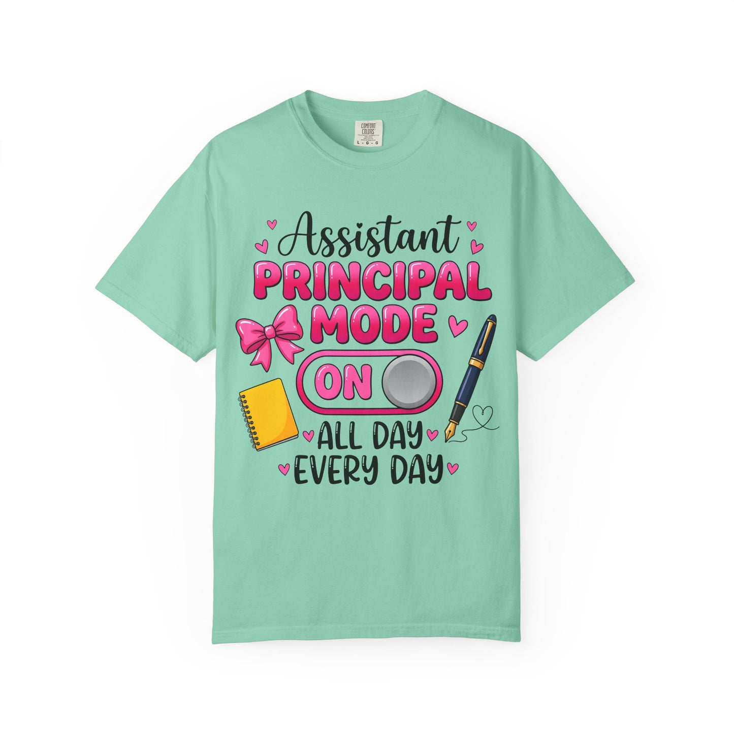 Assistant Principal Mode On T-Shirt — All Day Every Day