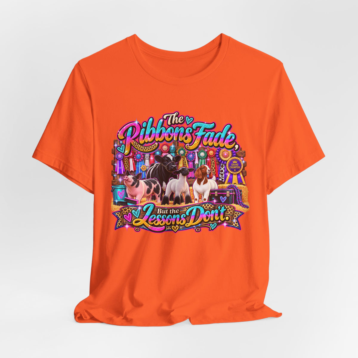Ribbons Fade, Lessons Don't - Livestock Show Graphic Tee