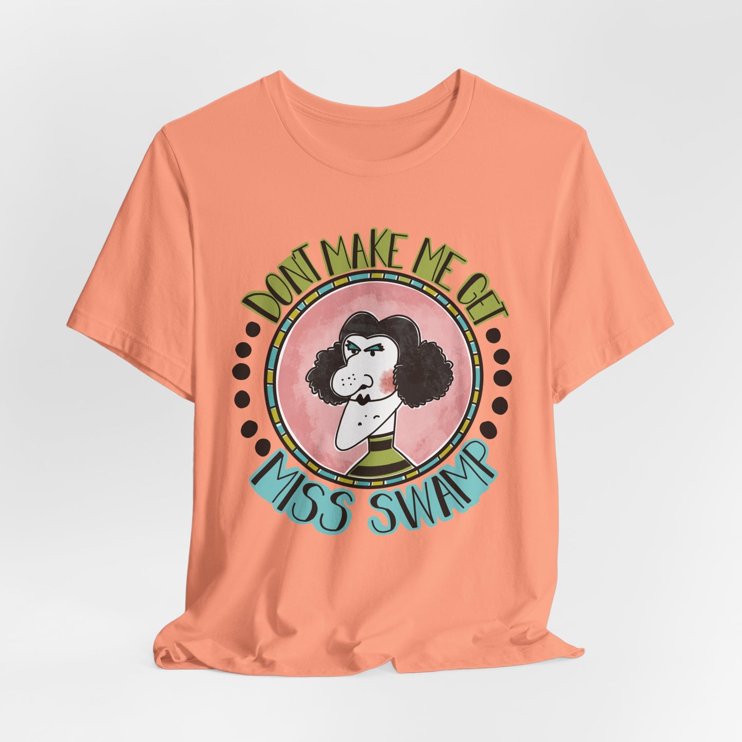 Don't Make Me Get Miss Swamp Retro Tee