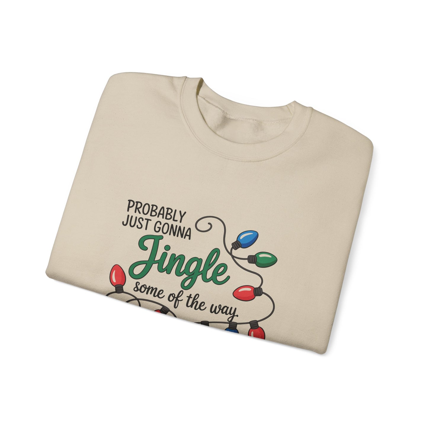 Probably Just Gonna Jingle Some Of The Way, I’m Tired Funny Christmas Light Crewneck Sweatshirt