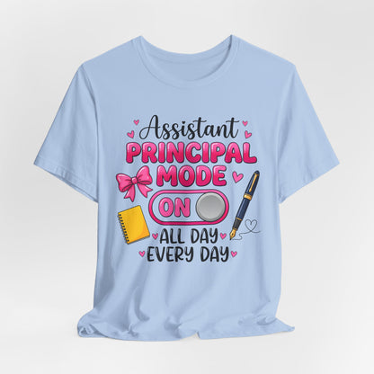 Assistant Principal Mode On T-Shirt — All Day Every Day