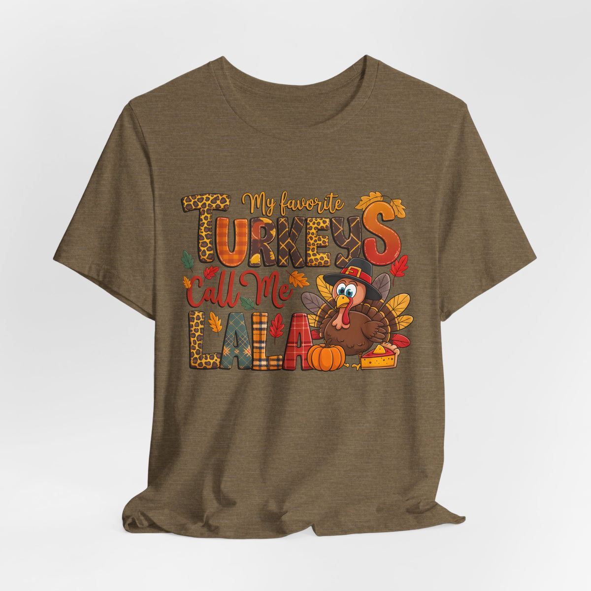 My Favorite Turkeys Call Me LaLa - Thanksgiving Graphic Tee