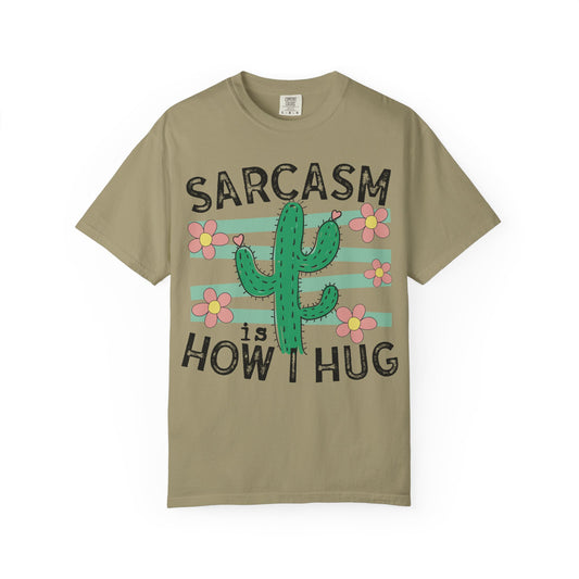 Sarcasm is How I Hug Garment-Dyed T-shirt, Crawfish Shirt, Summer Tee