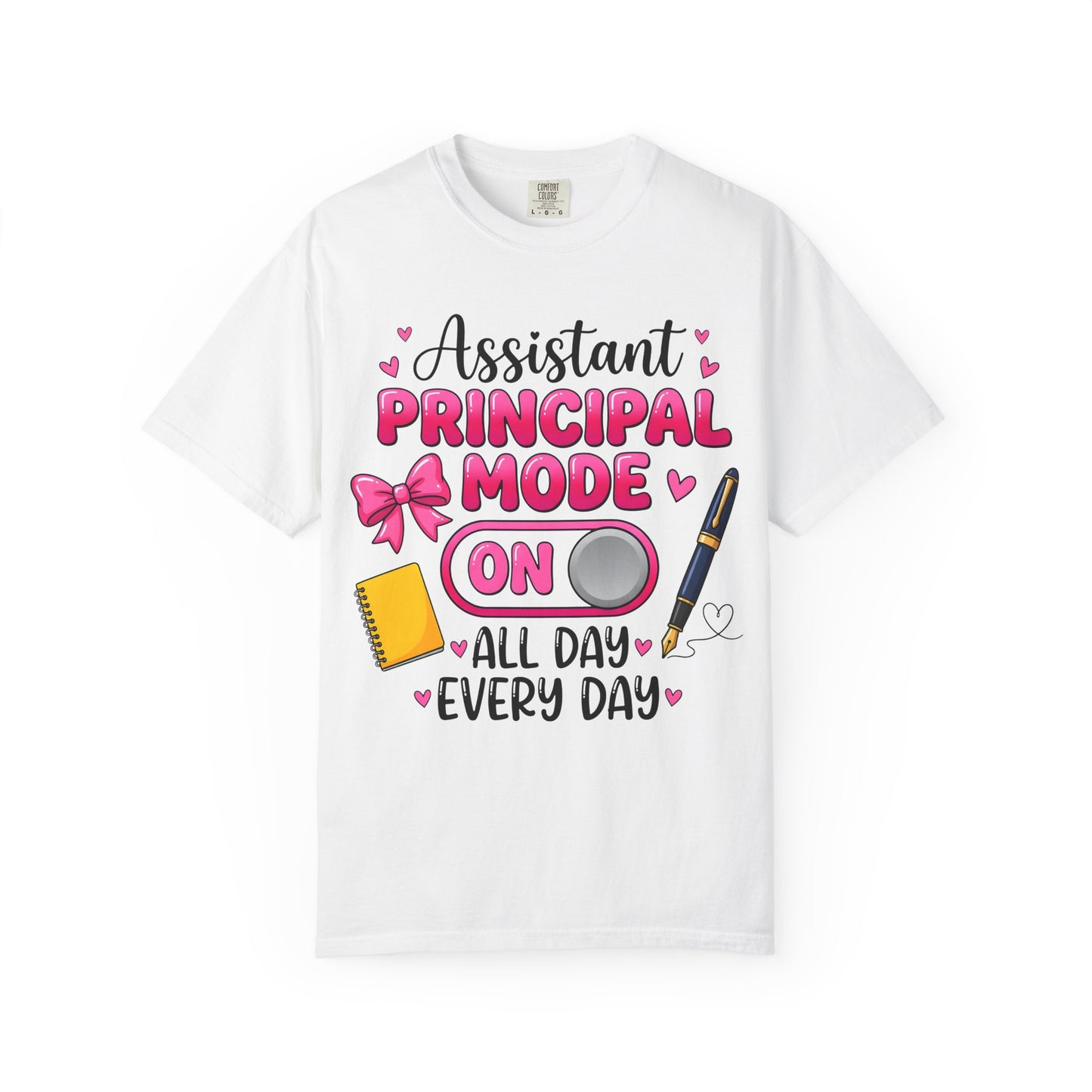 Assistant Principal Mode On T-Shirt — All Day Every Day