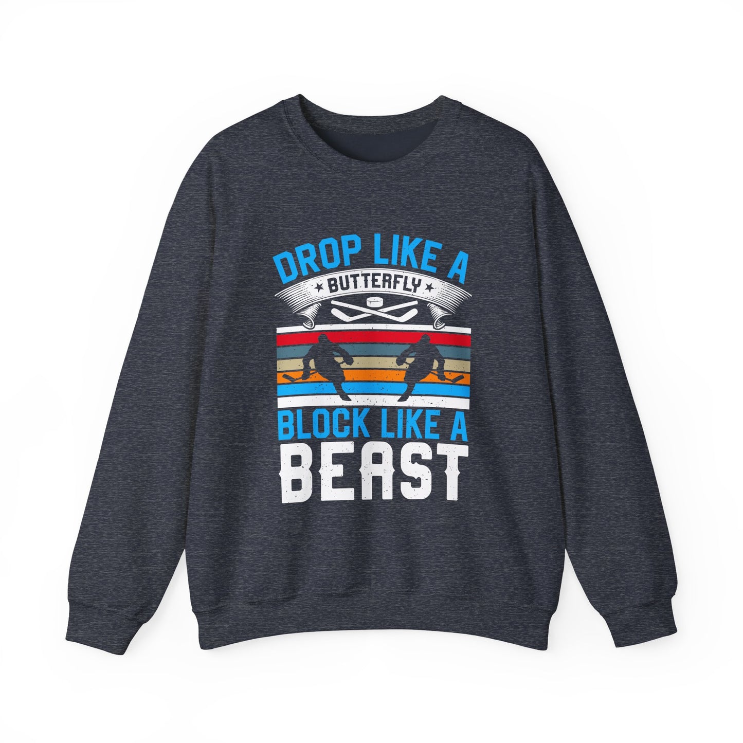 Drop Like a Butterfly, Block Like a Beast Hockey Crewneck Sweatshirt