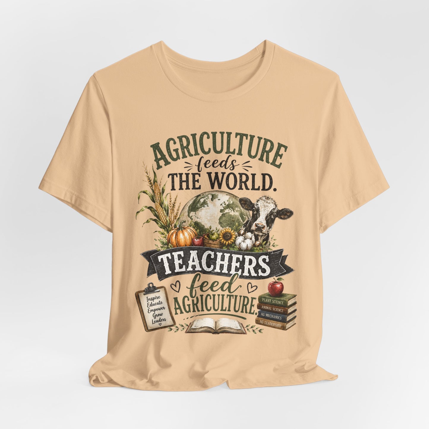 Agriculture Feeds the World, Teachers Feed Agriculture Rustic Teacher Tee