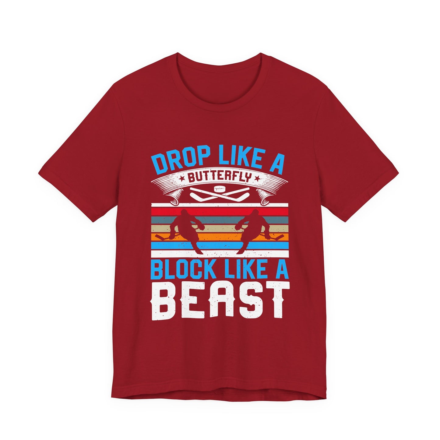 Drop Like a Butterfly, Block Like a Beast Hockey Tee