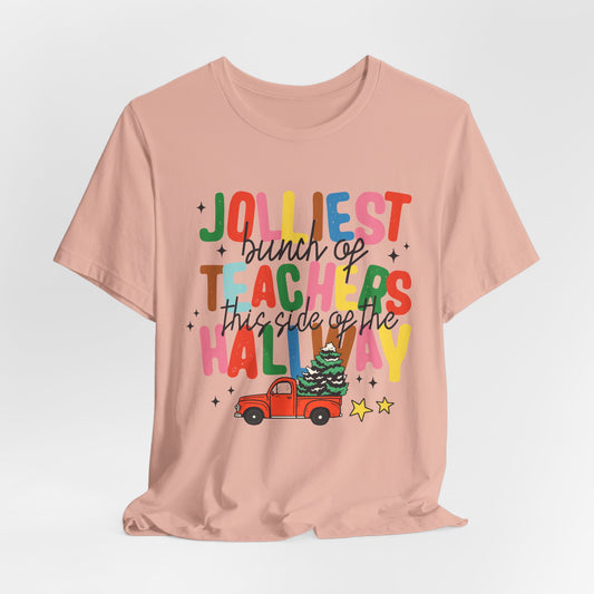 Jolliest Bunch of Teachers This Side of the Hallway T-Shirt