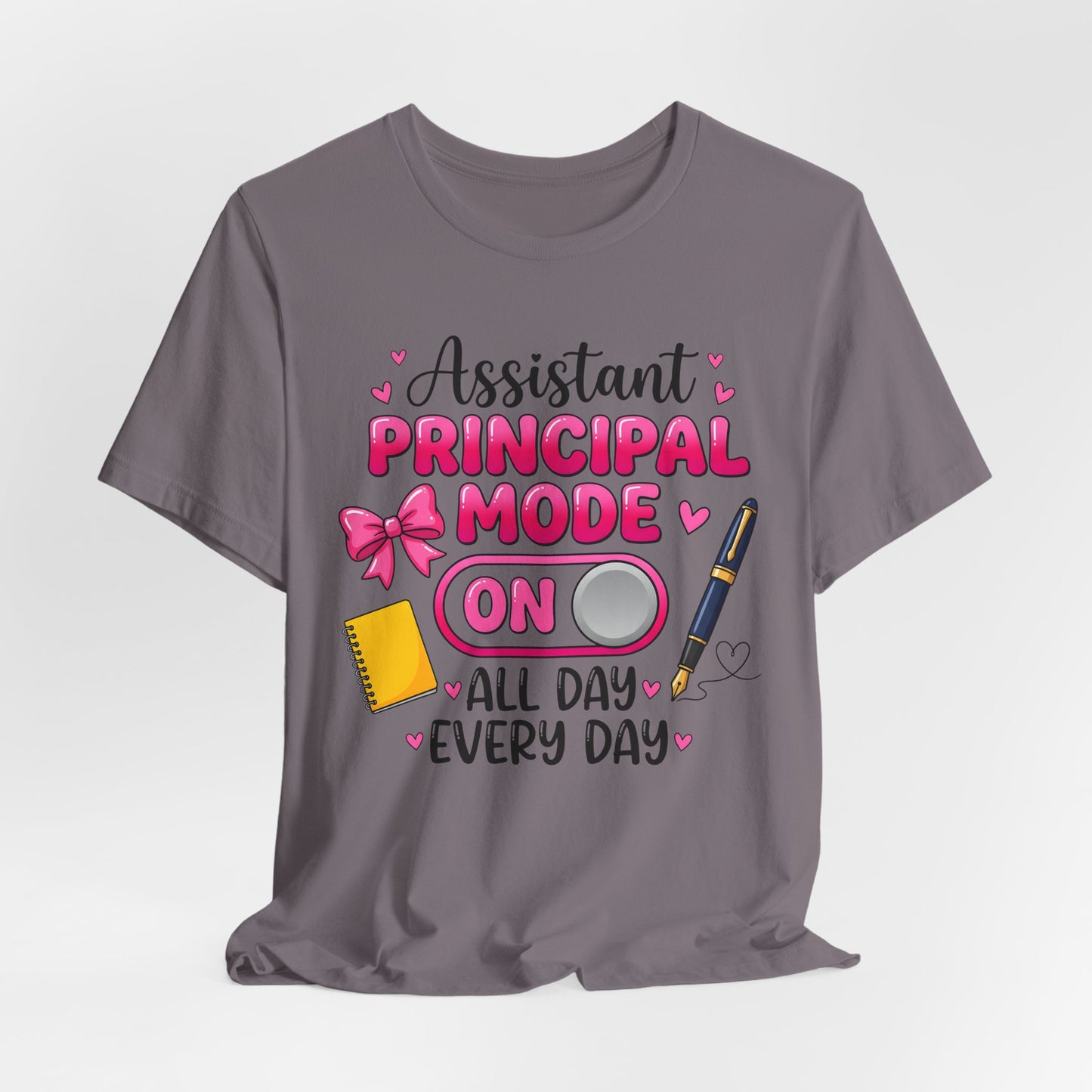 Assistant Principal Mode On T-Shirt — All Day Every Day