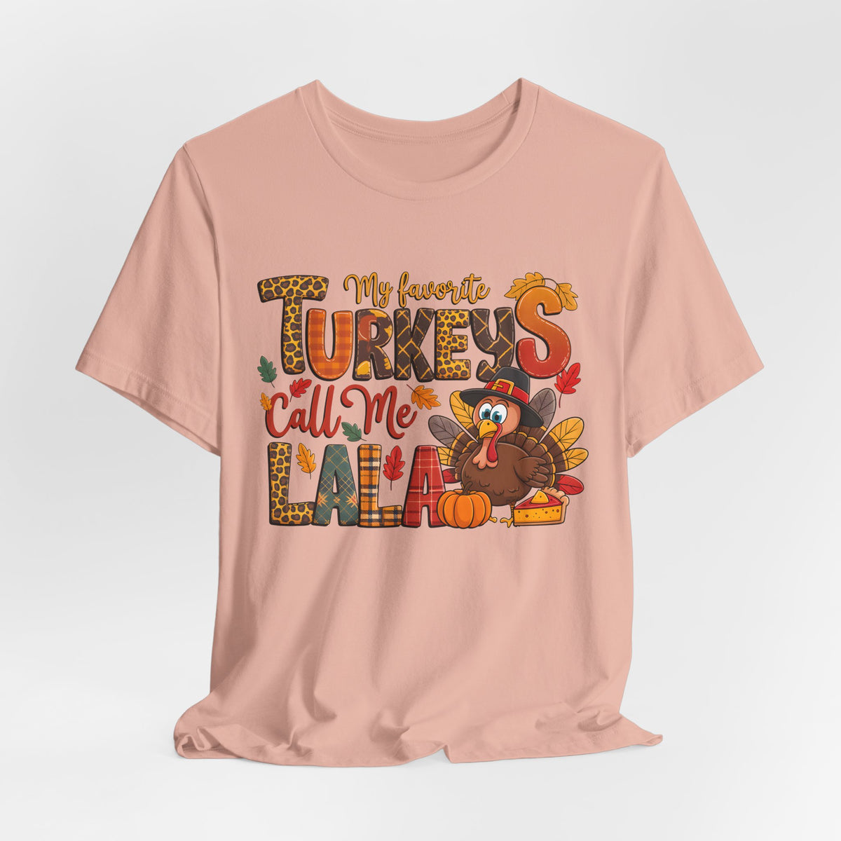 My Favorite Turkeys Call Me LaLa - Thanksgiving Graphic Tee