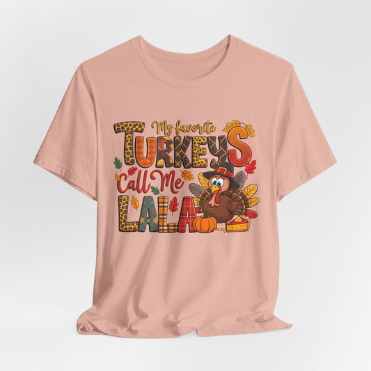 My Favorite Turkeys Call Me LaLa - Thanksgiving Graphic Tee