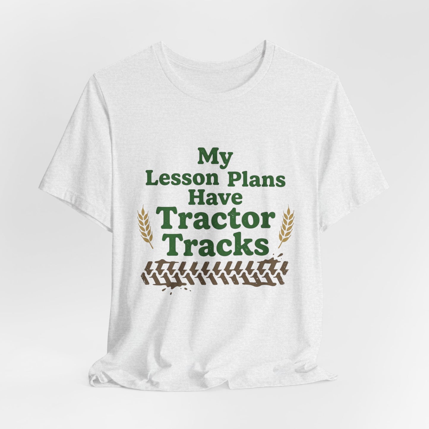 My Lesson Plans Have Tractor Tracks Ag Teacher Graphic Tee