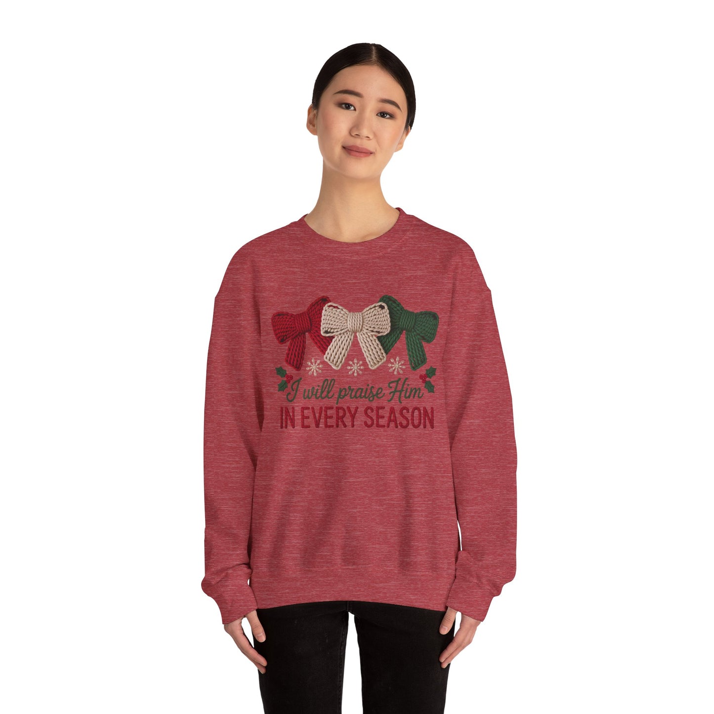 I Will Praise Him in Every Season Holiday Crewneck