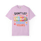 Don’t Let Their Energy Change Yours T‑Shirt — Positive Vibes Graphic Tee