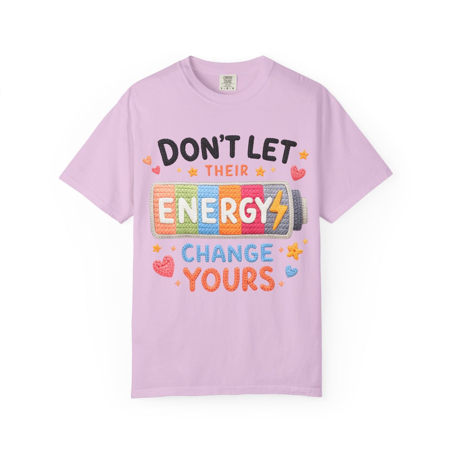 Don’t Let Their Energy Change Yours T‑Shirt — Positive Vibes Graphic Tee