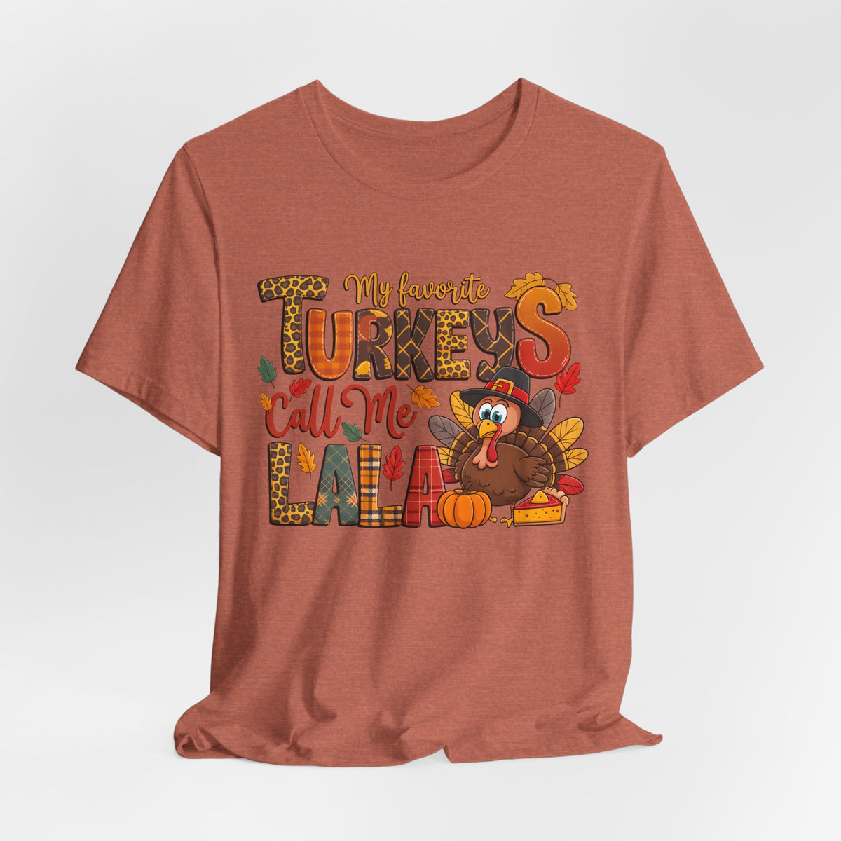 My Favorite Turkeys Call Me LaLa - Thanksgiving Graphic Tee