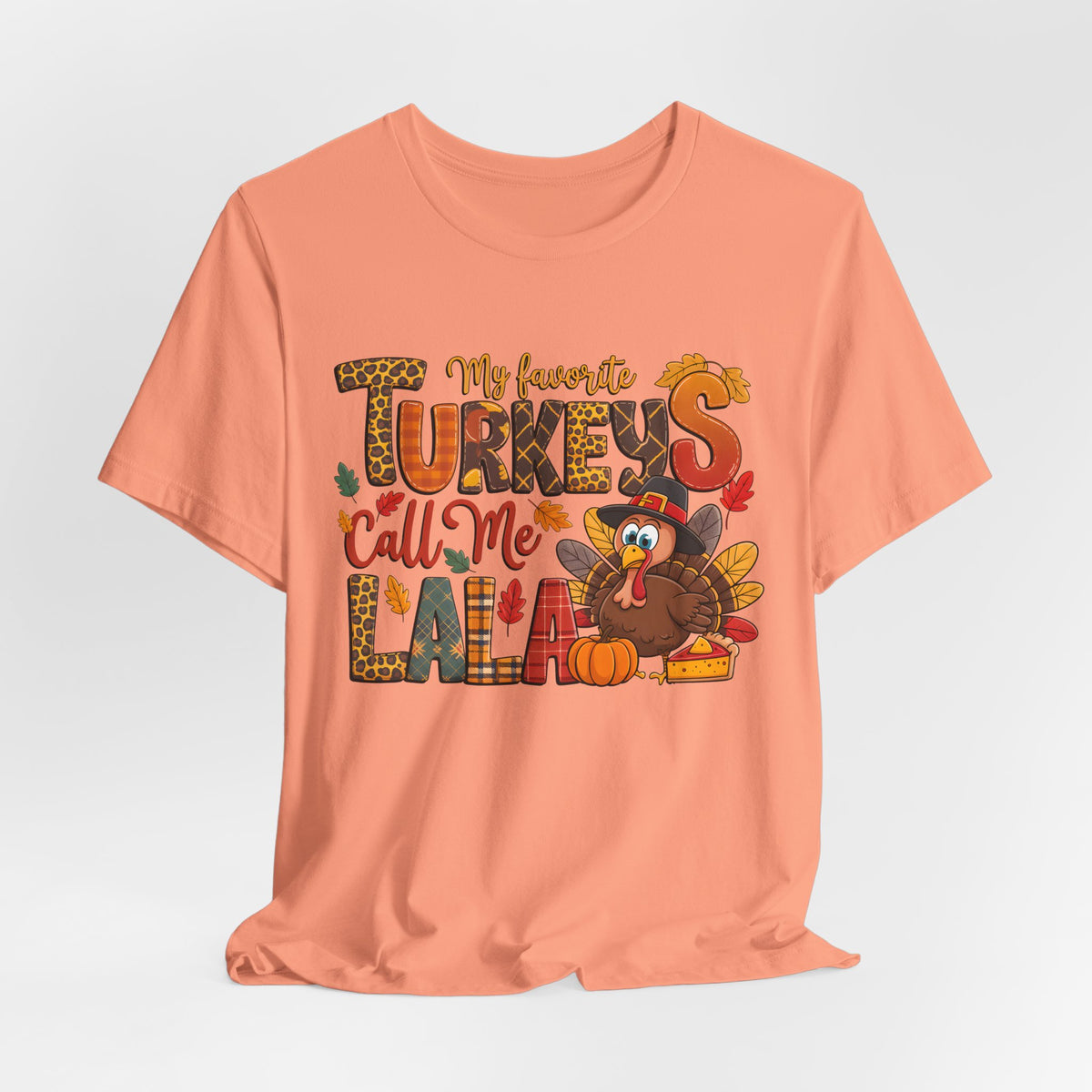 My Favorite Turkeys Call Me LaLa - Thanksgiving Graphic Tee