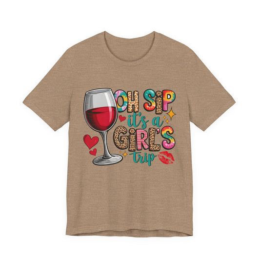 Oh Sip It’s A Girls Trip T‑Shirt — Wine Glass Bachelorette & Girls’ Trip Tee