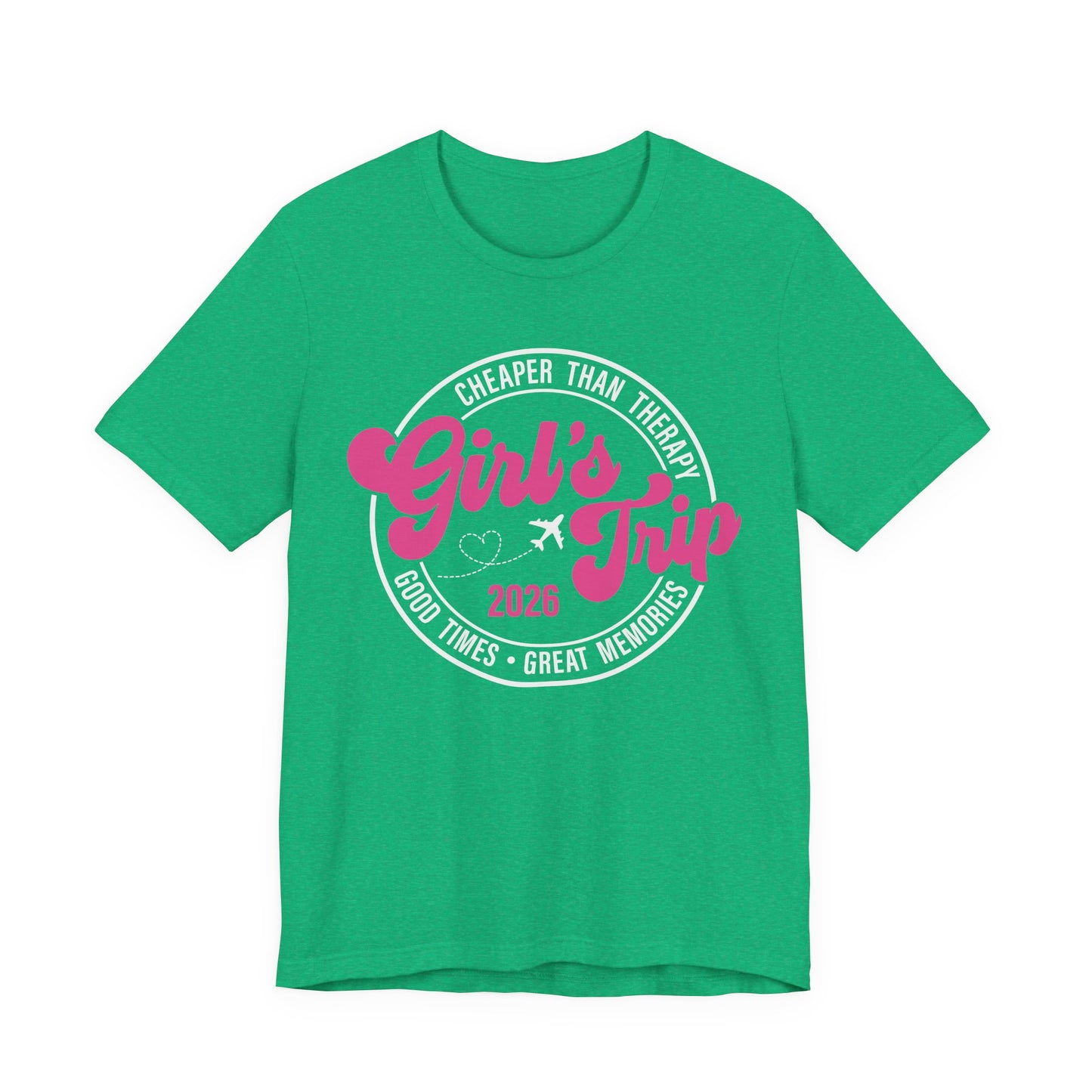 Girl's Trip T‑Shirt — Cheaper Than Therapy Travel Tee (Good Times, Great Memories)