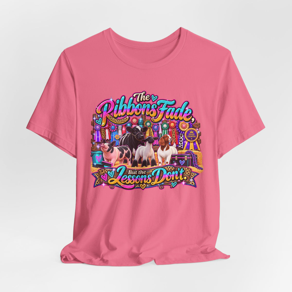 Ribbons Fade, Lessons Don't - Livestock Show Graphic Tee