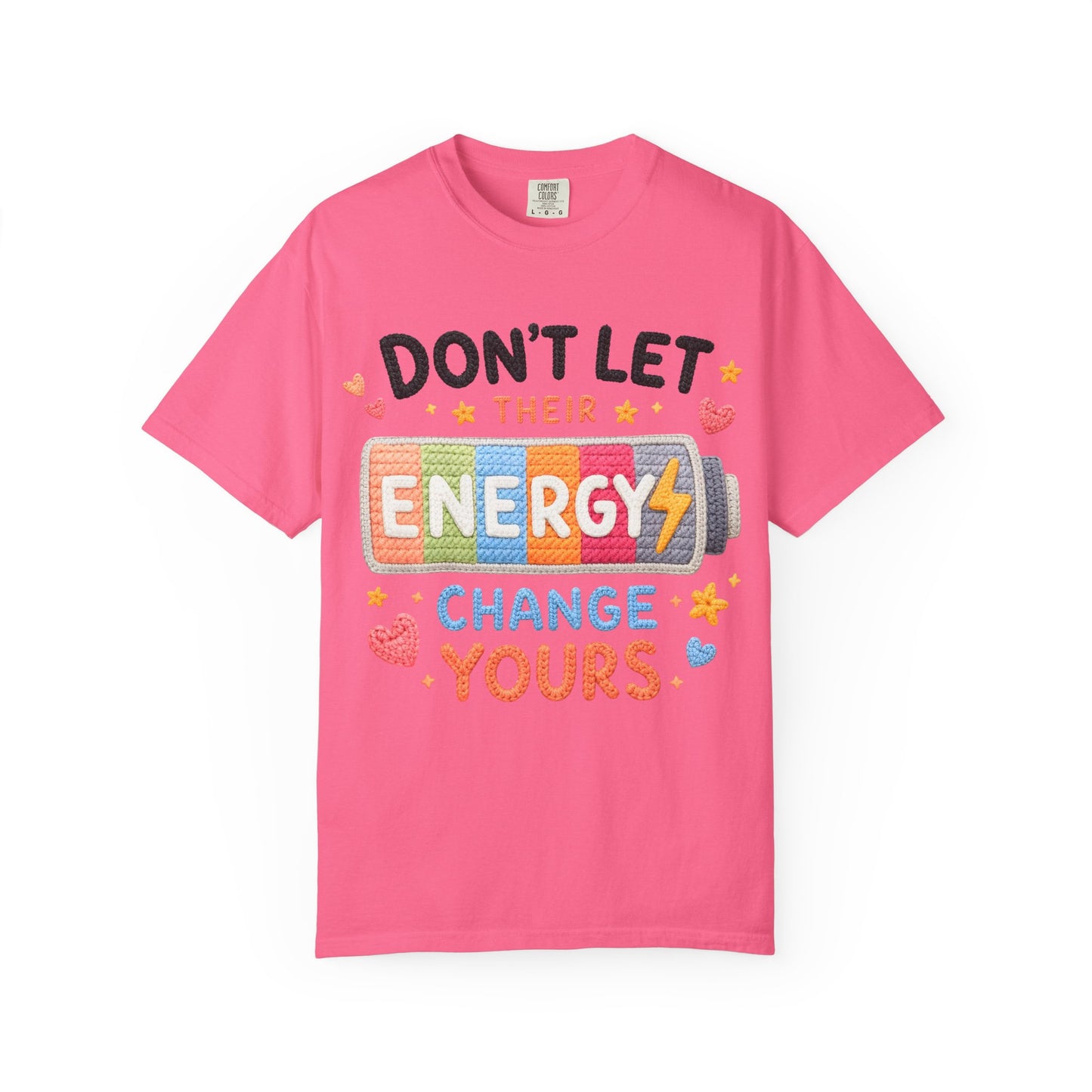 Don’t Let Their Energy Change Yours T‑Shirt — Positive Vibes Graphic Tee