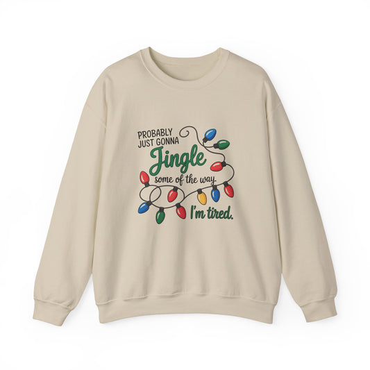 Probably Just Gonna Jingle Some Of The Way, I’m Tired Funny Christmas Light Crewneck Sweatshirt