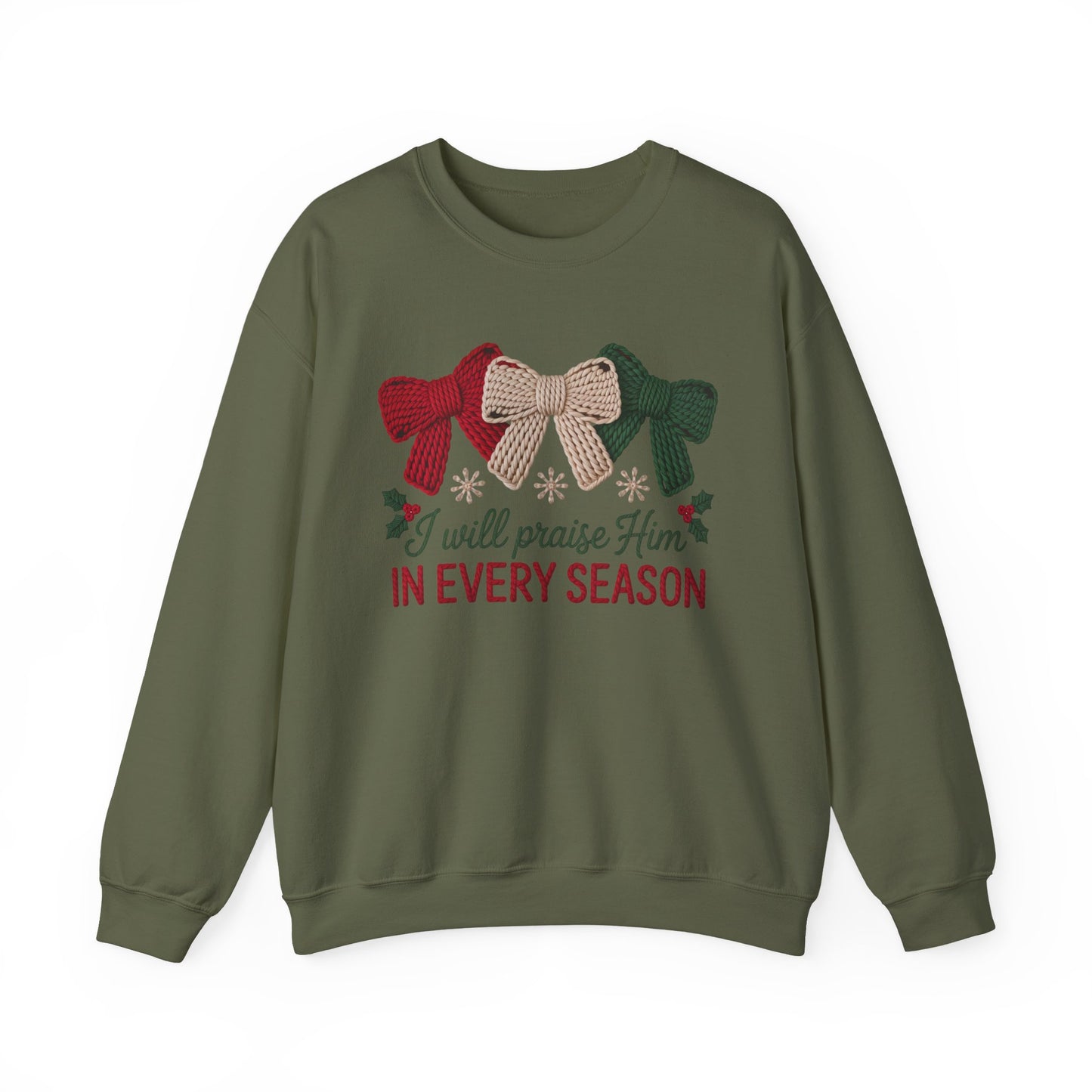 I Will Praise Him in Every Season Holiday Crewneck