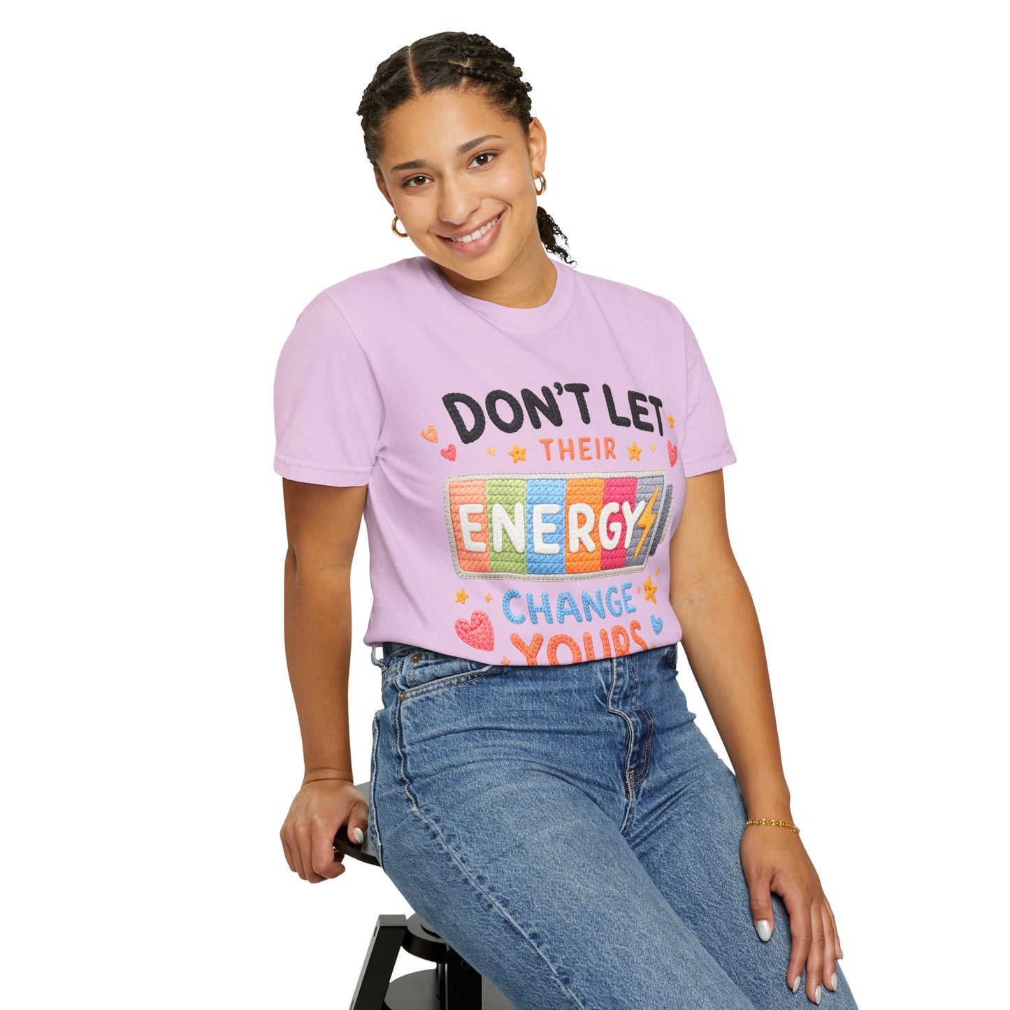 Don’t Let Their Energy Change Yours T‑Shirt — Positive Vibes Graphic Tee