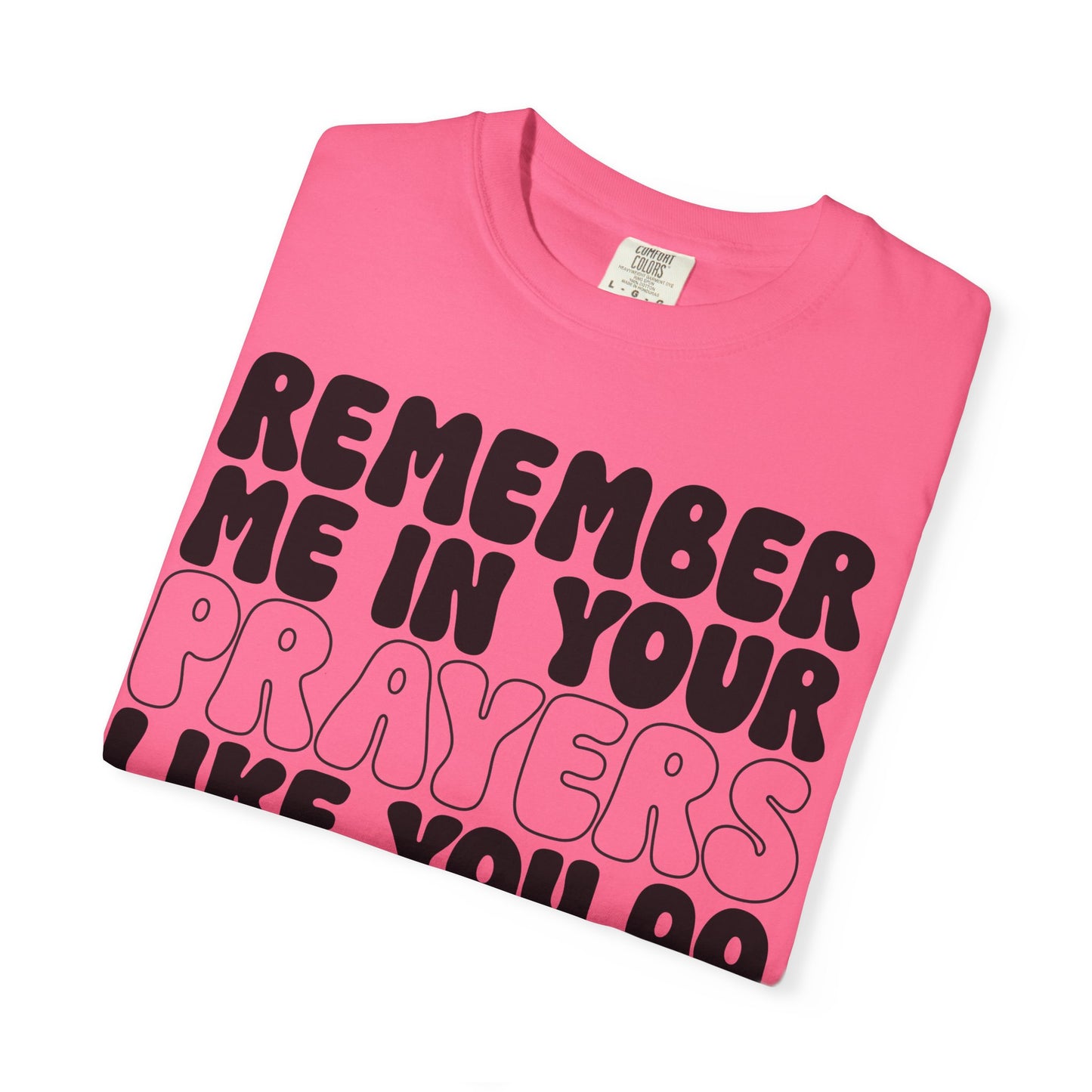 Remember Me Snarky Comfort Fit T-Shirt