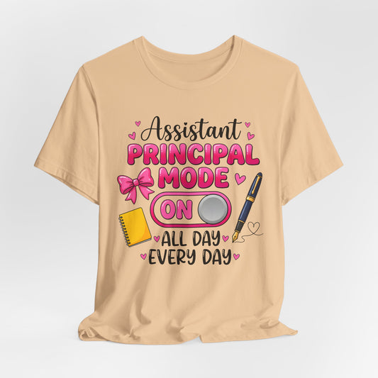 Assistant Principal Mode On T-Shirt — All Day Every Day