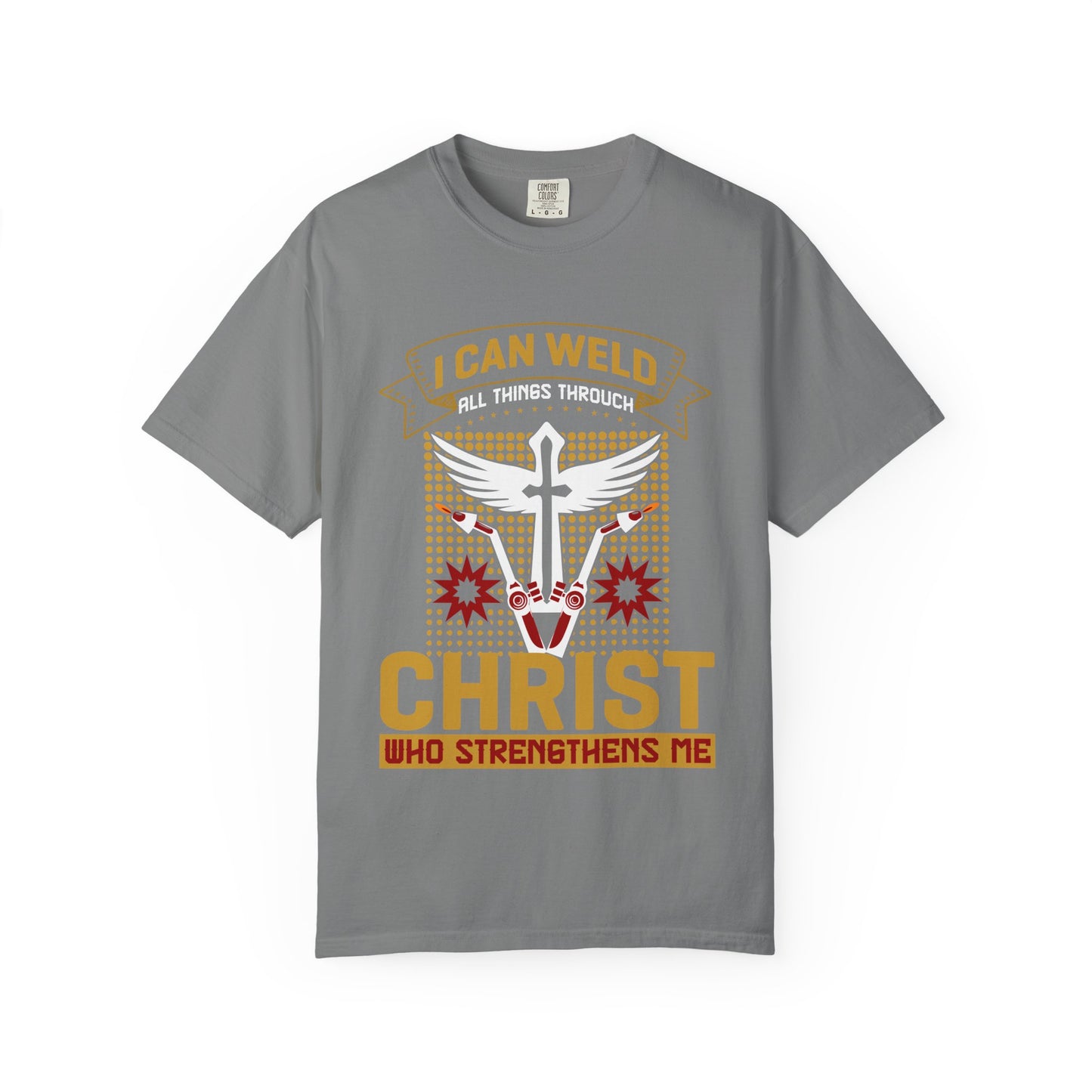 Welding Christian T-Shirt — "I Can Weld All Things Through Christ" Faith Mechanic Tee
