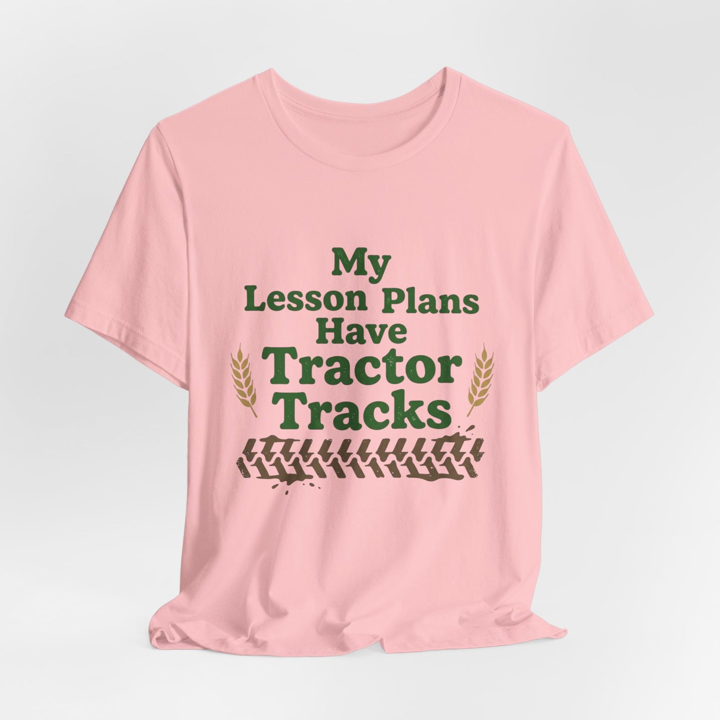 My Lesson Plans Have Tractor Tracks Ag Teacher Graphic Tee