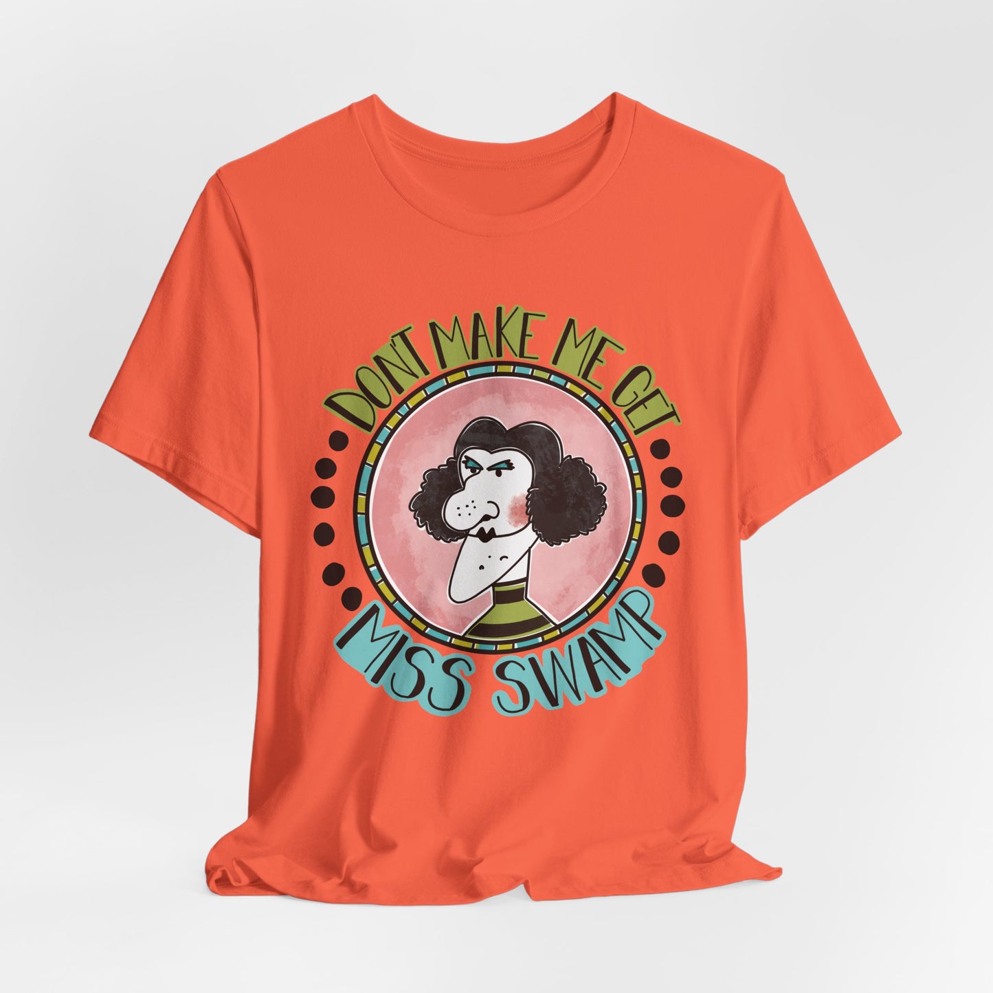 Don't Make Me Get Miss Swamp Retro Tee