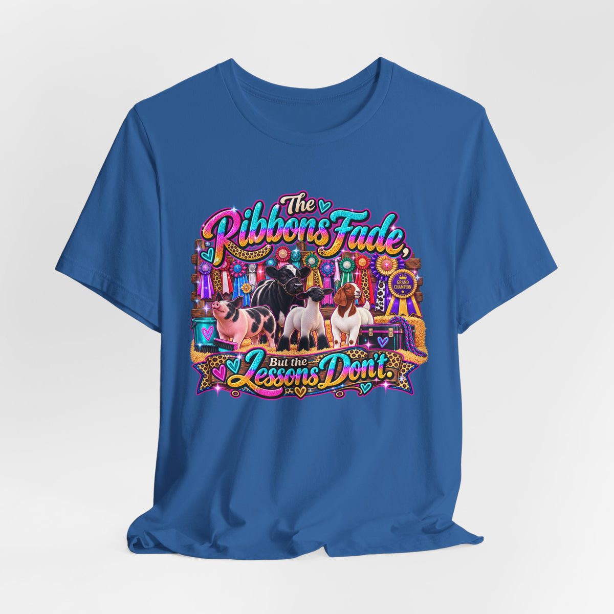 Ribbons Fade, Lessons Don't - Livestock Show Graphic Tee
