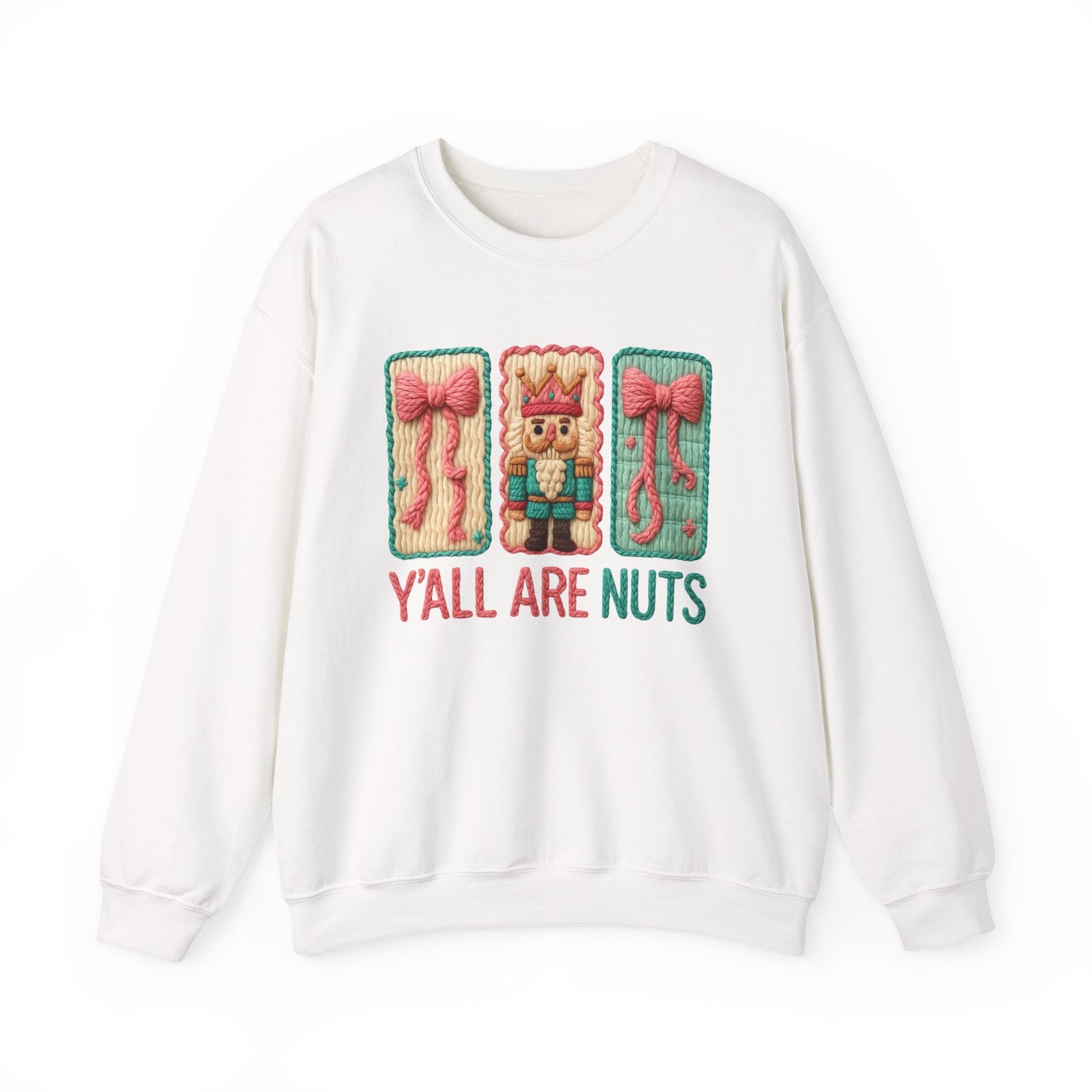 Y'all Are Nuts Faux Yarn Nutcracker Holiday Crewneck Christmas Sweatshirt