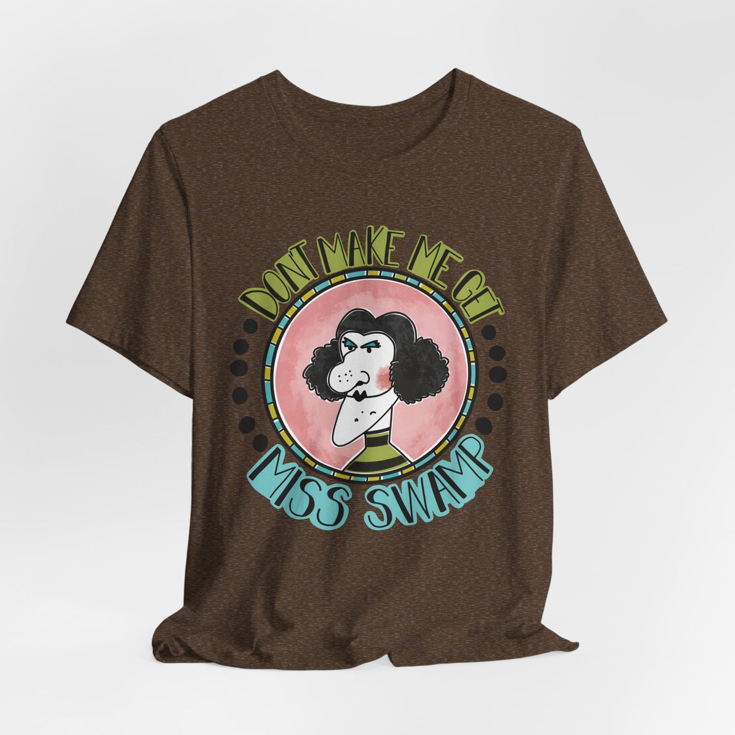 Don't Make Me Get Miss Swamp Retro Tee