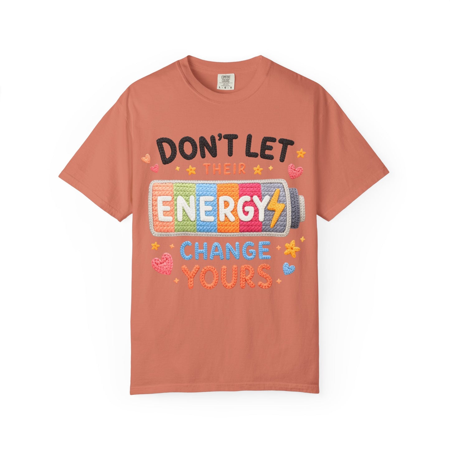 Don’t Let Their Energy Change Yours T‑Shirt — Positive Vibes Graphic Tee