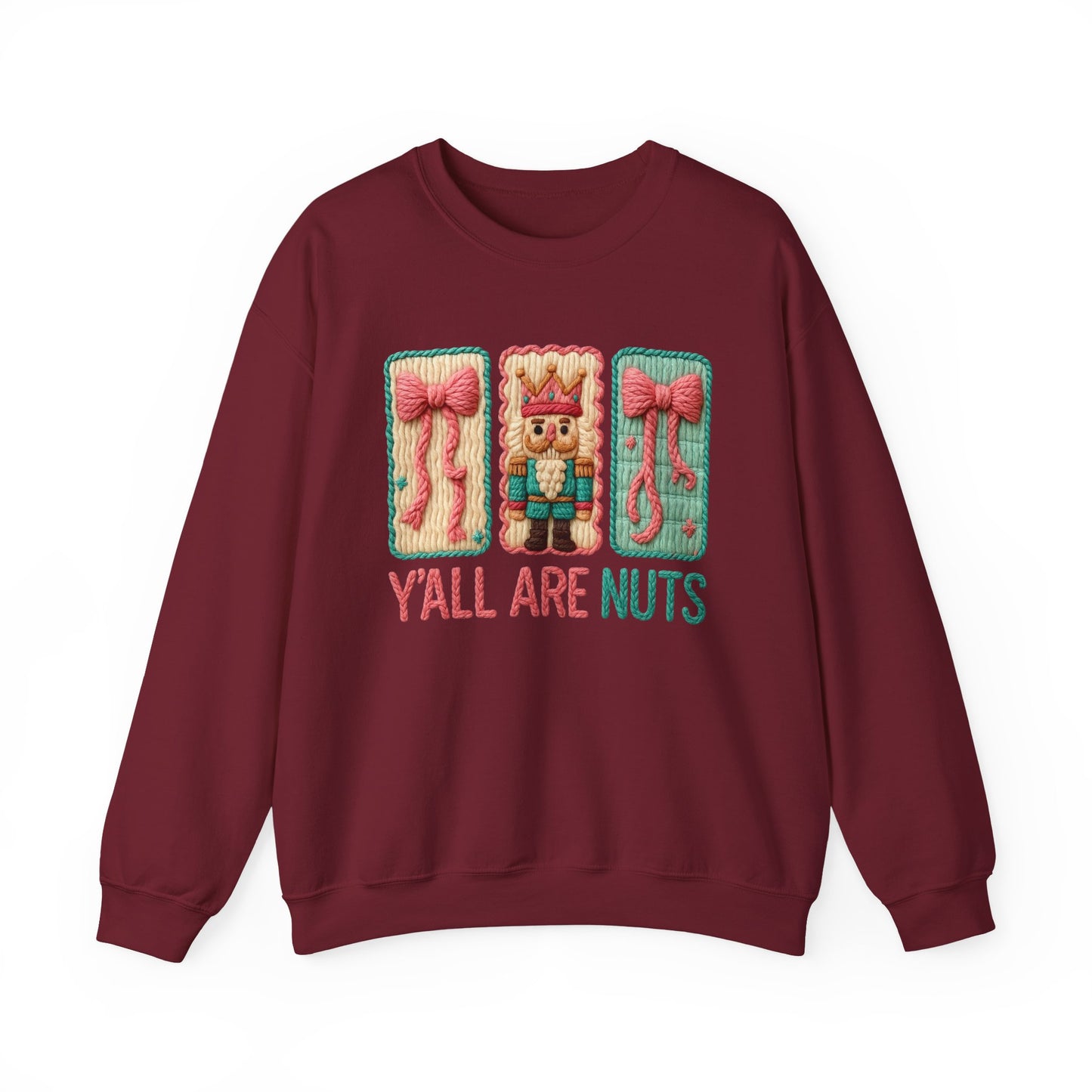 Y'all Are Nuts Faux Yarn Nutcracker Holiday Crewneck Christmas Sweatshirt