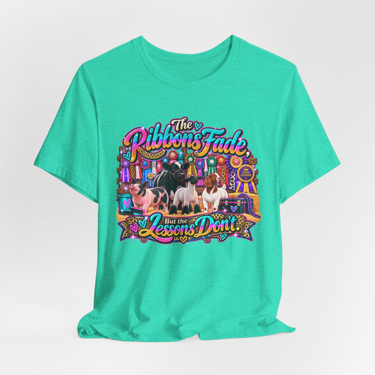 Ribbons Fade, Lessons Don't - Livestock Show Graphic Tee