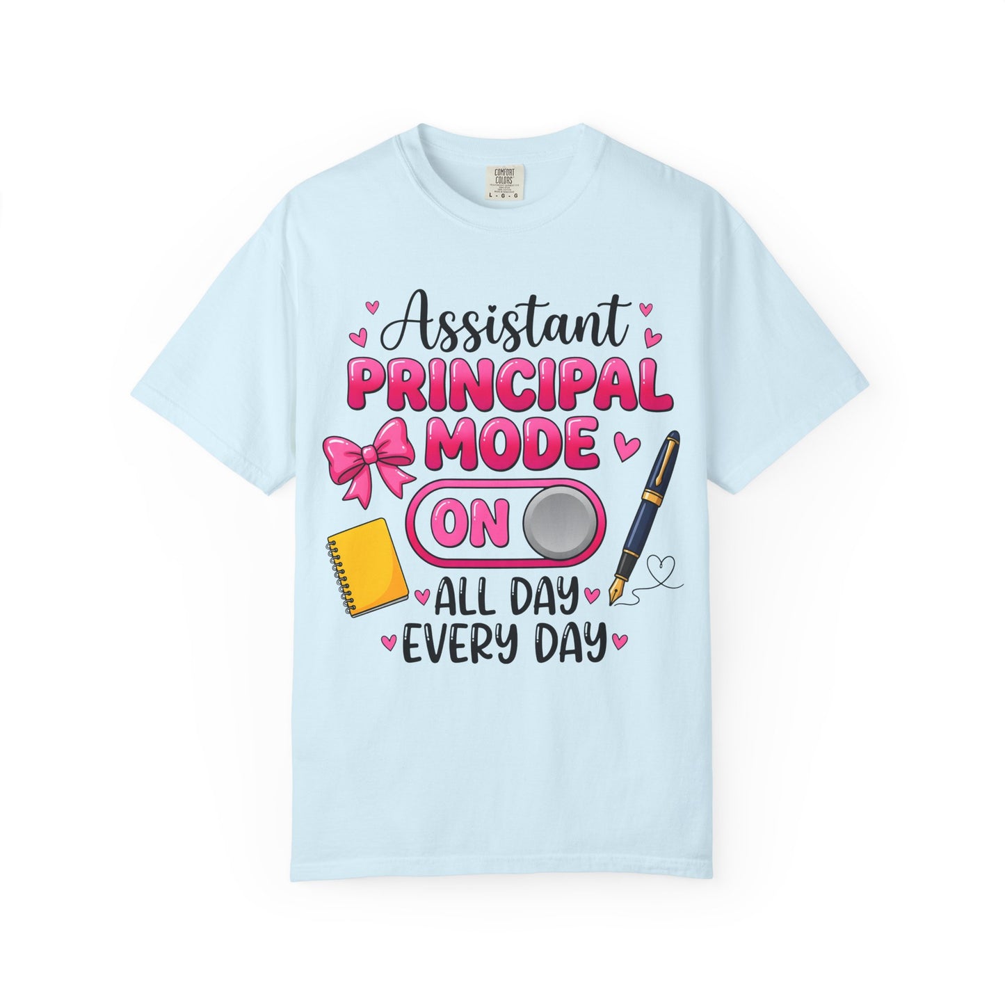 Assistant Principal Mode On T-Shirt — All Day Every Day