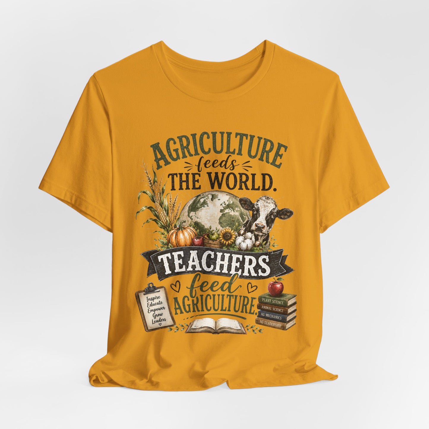 Agriculture Feeds the World, Teachers Feed Agriculture Rustic Teacher Tee