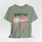 Don't Let Their Energy Change Yours Tee — Positive Vibes Graphic T-Shirt