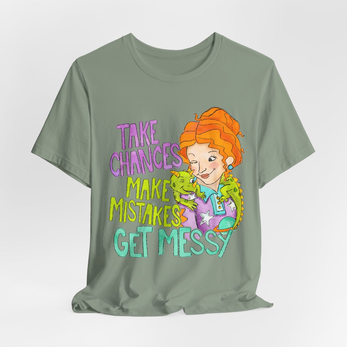 Take Chances Make Mistakes Get Messy T-Shirt