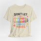 Don't Let Their Energy Change Yours Tee — Positive Vibes Graphic T-Shirt