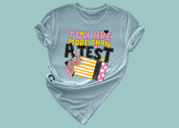 You Are More Than a Test Tee