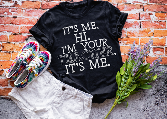 I'm Your Teacher, It's Me Tee